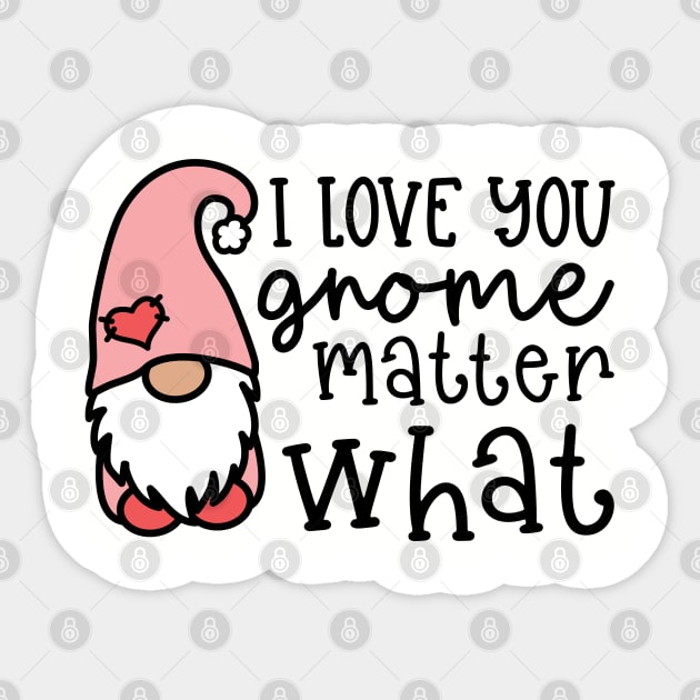 I Love You Gnome Matter What Valentine's Day Cute Sticker by GlimmerDesigns